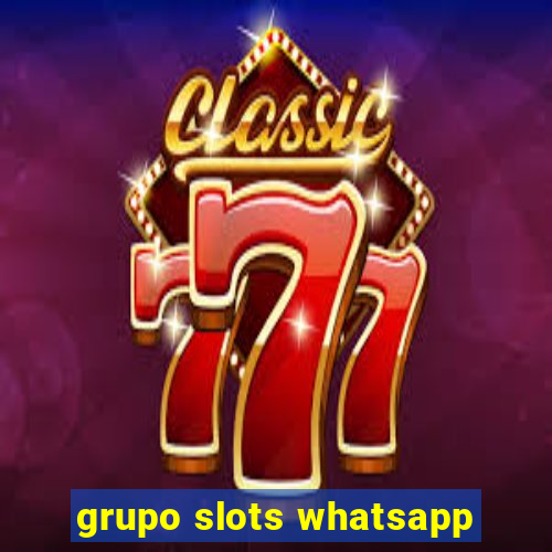 grupo slots whatsapp